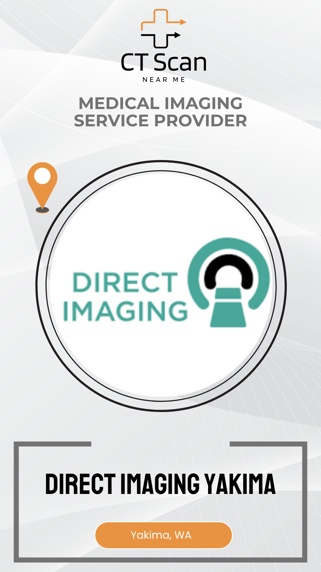 Advertisement for Direct Imaging Yakima, a medical imaging service provider, with 'CT Scan Near Me' branding.